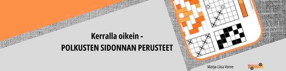 "Kerralla oikein - POLKUSTEN SIDONNAN PERUSTEET" - verkkokurssi by TEKSTIILIHIPPI / Marja-Liisa Vorne